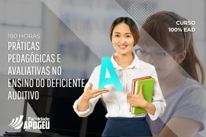 PRÁTICA PEDAGÓGICAS E AVALIATIVAS NO ENSINO DO DEFICIENTE AUDITIVO - 180 HORAS