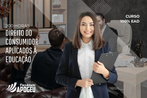 DIREITO DO CONSUMIDOR APLICADOS À EDUCAÇÃO - 200 HORAS