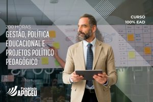 GESTÃO, POLÍTICA EDUCACIONAL E PROJETOS POLÍTICO PEDAGÓGICO - 200 HORAS