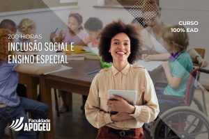 INCLUSÃO SOCIAL E ENSINO ESPECIAL - 200 HORAS