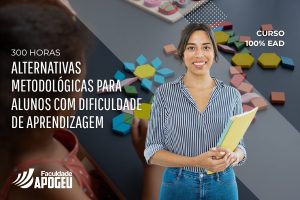 ALTERNATIVAS METODOLÓGICAS PARA ALUNOS COM DIFICULDADE DE APRENDIZAGEM - 300 HORAS